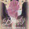 The Beauty of Plural Marriage